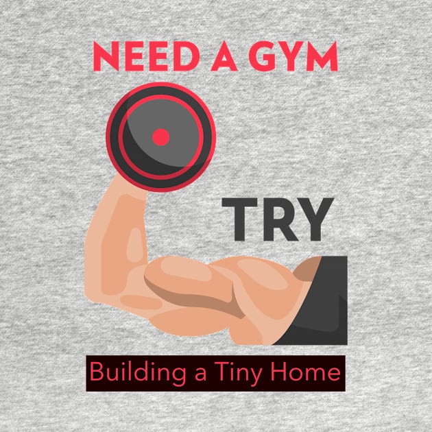 Need a Gym?  Try Building a Tiny Home by Make a Plan Store